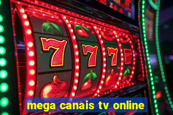 mega canais tv online